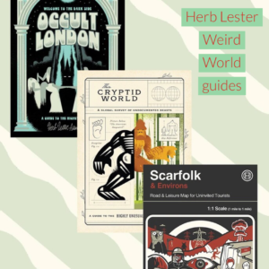Gift guide: Herb Lester guides; Occult London, Cryptid World, Scarfolk