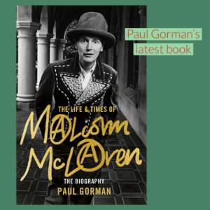 The Life and Times of Malcolm McLaren by Paul Gorman. Book in gift guide