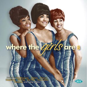 Where the Girls Are album, volume 8, by Ace Records
